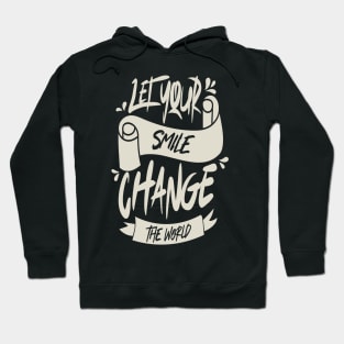 Let Your Smile Change The World Hoodie